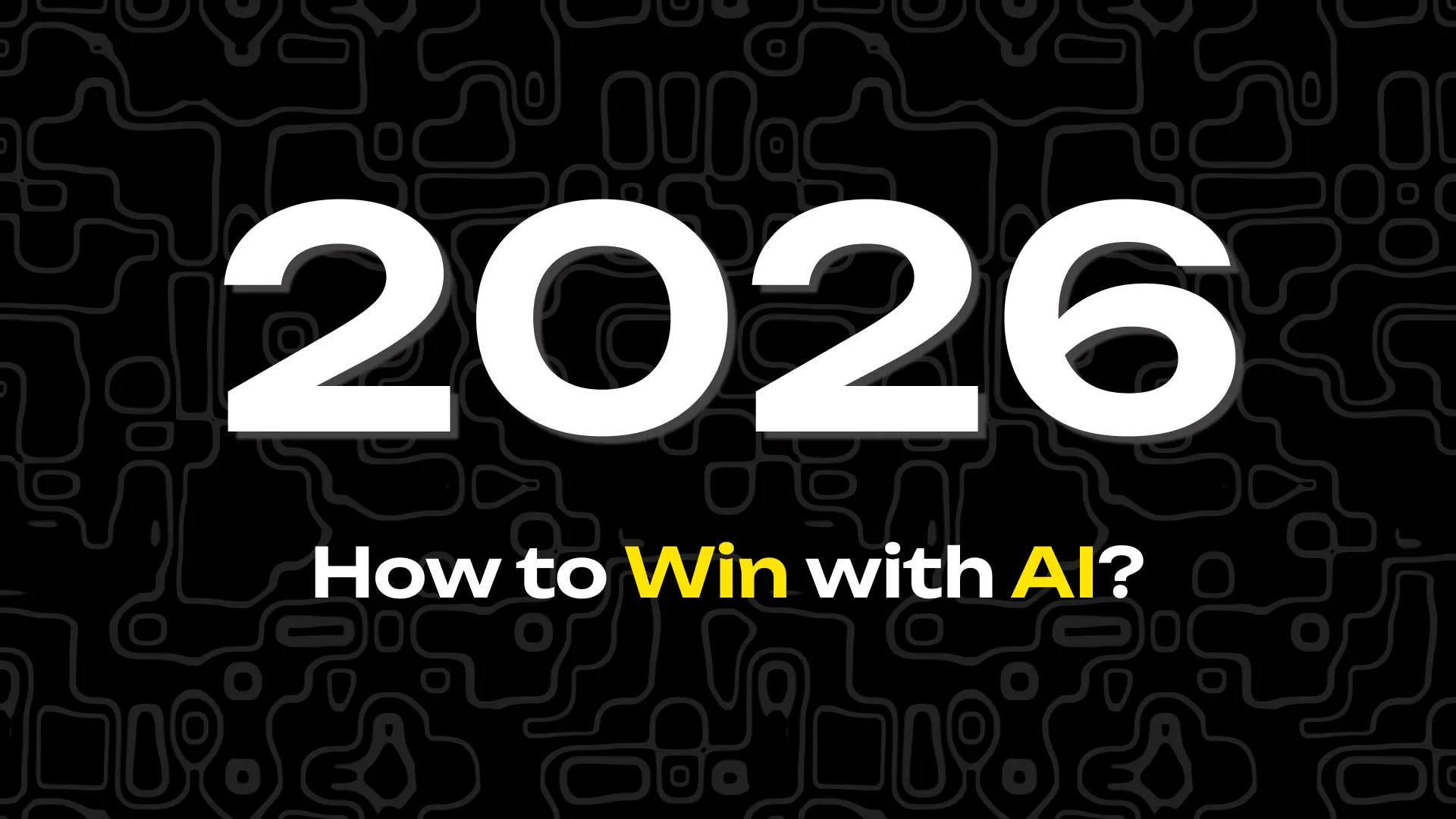How to Win With AI in 2026
