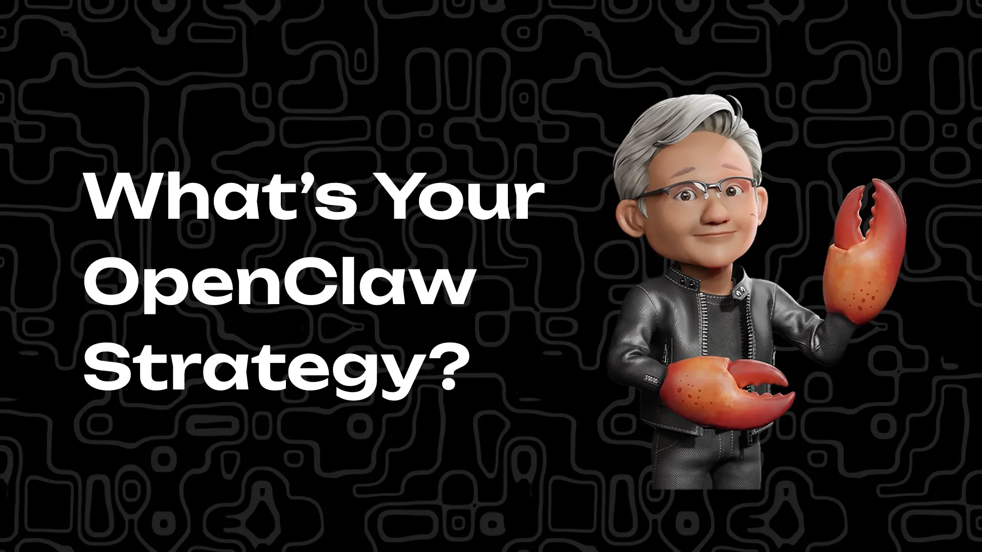 What's Your OpenClaw Strategy?